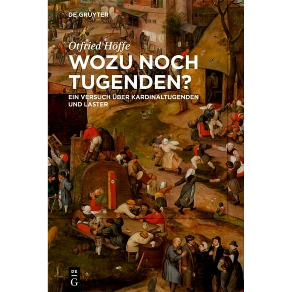 Wozu Noch Tugenden?: Ein Versuch Ãber Kardinaltugenden Und Laster, (Hardcover)