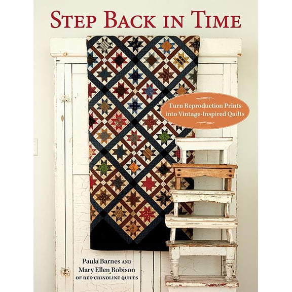 Pre-Owned Step Back in Time : Turn Reproduction Prints into Vintage-Inspired Quilts (Paperback) 9781604689051