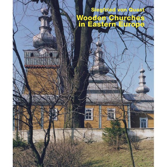 Wooden Churches in Eastern Europe, (Hardcover)