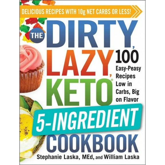 Pre-Owned The DIRTY, LAZY, KETO 5-Ingredient Cookbook : 100 Easy-Peasy Recipes Low in Carbs, Big on Flavor (Paperback) 9781507216088