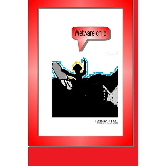 WetWare Child, (Paperback)