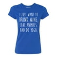 thumbnail image 1 of P&B I Just want to Drink Wine, Save Animals, & do Yoga Women's T-shirt, Royal, S, 1 of 2