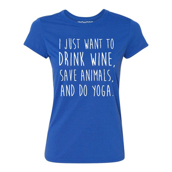 P&B I Just want to Drink Wine, Save Animals, & do Yoga Women's T-shirt, Royal, S
