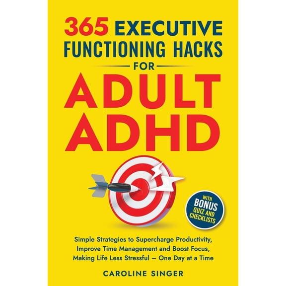 365 Executive Functioning Hacks for Adult ADHD: Simple Strategies to Supercharge Productivity, Improve Time Management a, (Paperback)