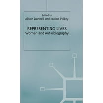 Representing Lives: Women and Auto/Biography, (Hardcover)