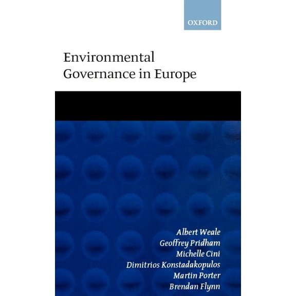 Environmental Governance in Europe: An Ever Closer Ecological Union?, (Hardcover)