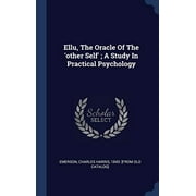 Ellu, The Oracle Of The 'Other Self'; A Study In Practical Psychology