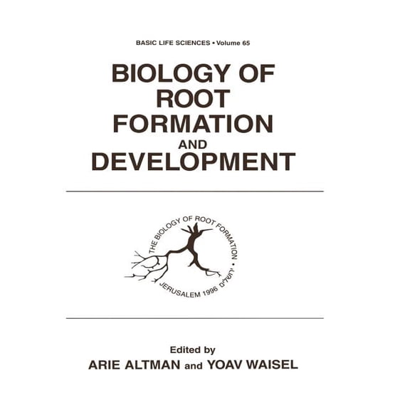 Basic Life Sciences Biology of Root Formation and Development, Book 65, (Paperback)