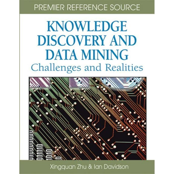 Knowledge Discovery and Data Mining: Challenges and Realities, (Hardcover)