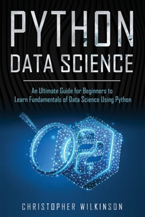 Pre-Owned Python Data Science: An Ultimate Guide for Beginners to Learn ...