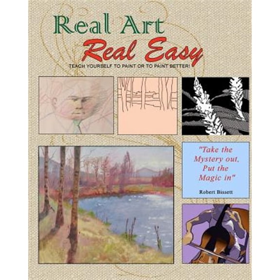 Pre-Owned Real Art Real Easy : Teach Yourself to Paint or to Paint Better