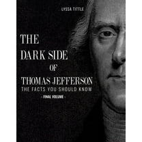 The Dark Side of Thomas Jefferson (Paperback)