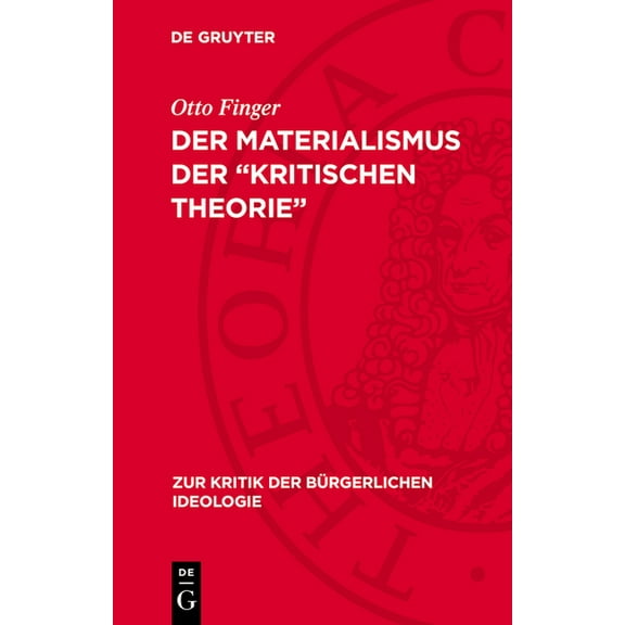 Zur Kritik der Bürgerlichen Ideologie Der Materialismus Der "Kritischen Theorie", Book 73, (Hardcover)