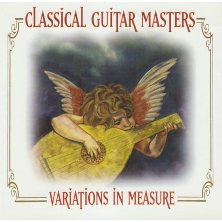 Classical Guitar Masters: Variations In Measure