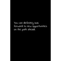 You can definitely look forward to new opportunities on the path ahead.: Perfect goodbye gift to coworker / going away gift for your co worker, boss, manager, employee. (Paperback)