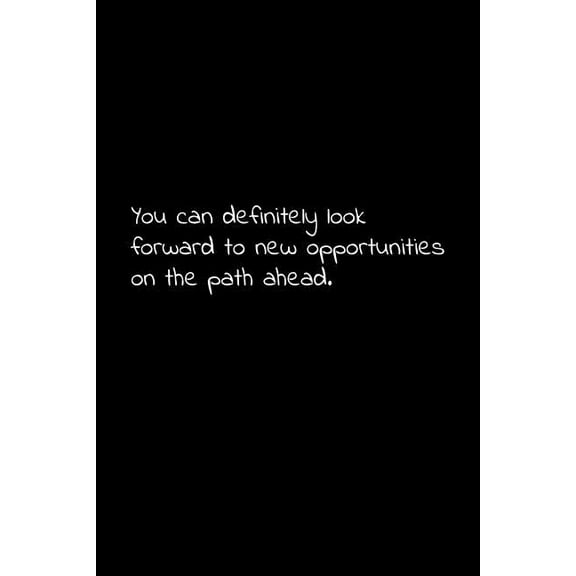 You can definitely look forward to new opportunities on the path ahead.: Perfect goodbye gift to coworker / going away gift for your co worker, boss, manager, employee. (Paperback)