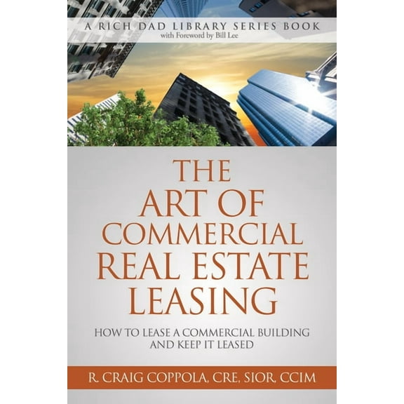 The Art of Commercial Real Estate Leasing: How to Lease a Commercial Building and Keep It Leased, (Paperback)