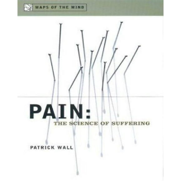 Pain The Science of Suffering