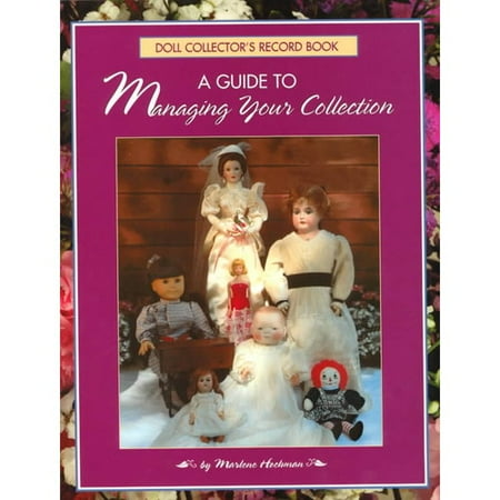 Doll Collector's Record Book: A Guide to Managing Your Collection