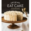 Pre-Owned Let Us All Eat Cake: Gluten-Free Recipes for Everyone's Favorite Cakes (Hardcover) 1607746298 9781607746294