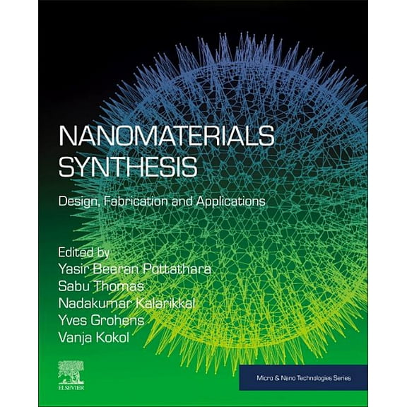 Micro and Nano Technologies Nanomaterials Synthesis: Design, Fabrication and Applications, (Paperback)