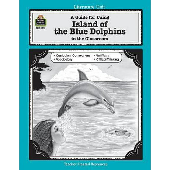 Pre-Owned A Guide for Using Island of the Blue Dolphins in the Classroom (Literature Unit) (Paperback) 1557344124 9781557344120