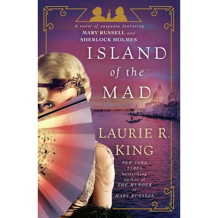 Island of the Mad: A Novel of Suspense Featuring Mary Russell and Sherlock