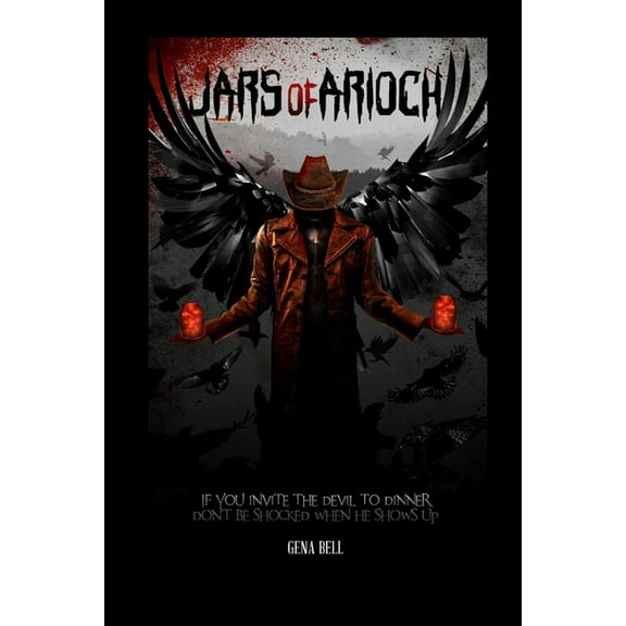 Jars of Arioch : If you invite the Devil to Dinner don't be shocked when he shows up (Paperback)