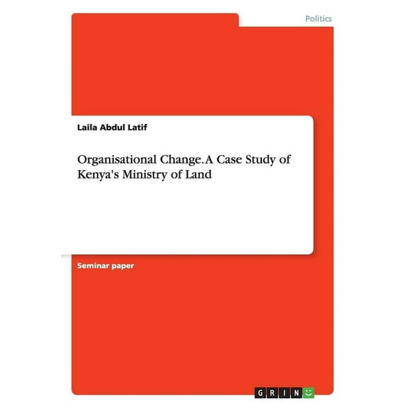 Organisational Change. A Case Study of Kenya's Ministry of Land (Paperback)