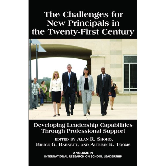International Research on School Leaders The Challenges for New Principals in the 21st Century: Developing Leadership Capabilities Through Professional Support, (Hardcover)