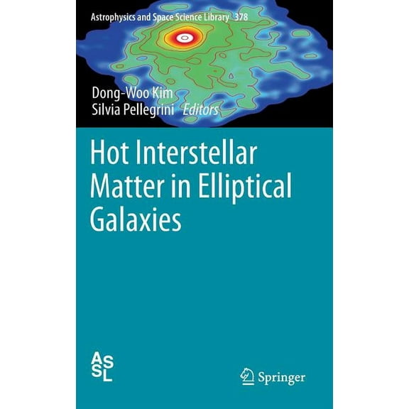 Astrophysics and Space Science Library Hot Interstellar Matter in Elliptical Galaxies, Book 378, (Hardcover)