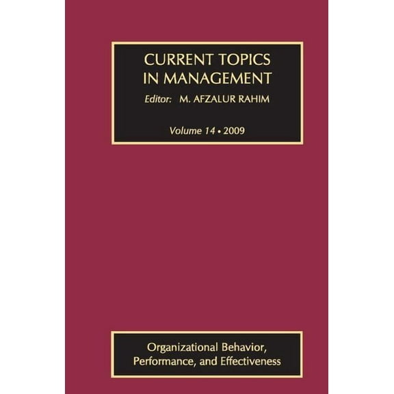 Current Topics in Management: Volume 14, Organizational Behavior, Performance, and Effectiveness, (Hardcover)