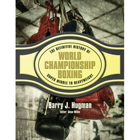 - The Definitive History of World Championship Boxing - eBook