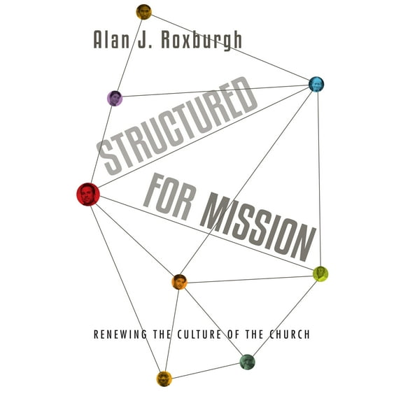 Structured for Mission : Renewing the Culture of the Church (Paperback)