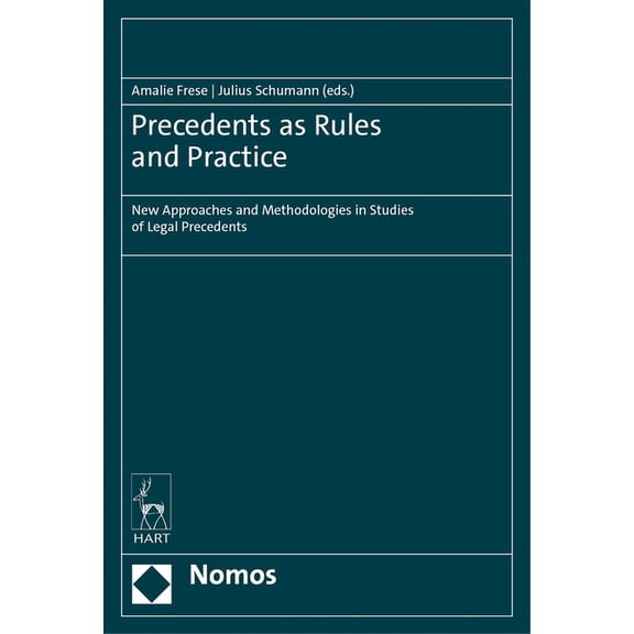 Precedents as Rules and Practice: New Approaches and Methodologies in Studies of Legal Precedents (Hardcover)