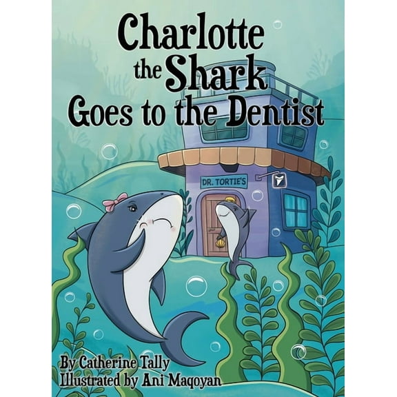 Charlotte the Shark Goes to the Dentist, (Hardcover)