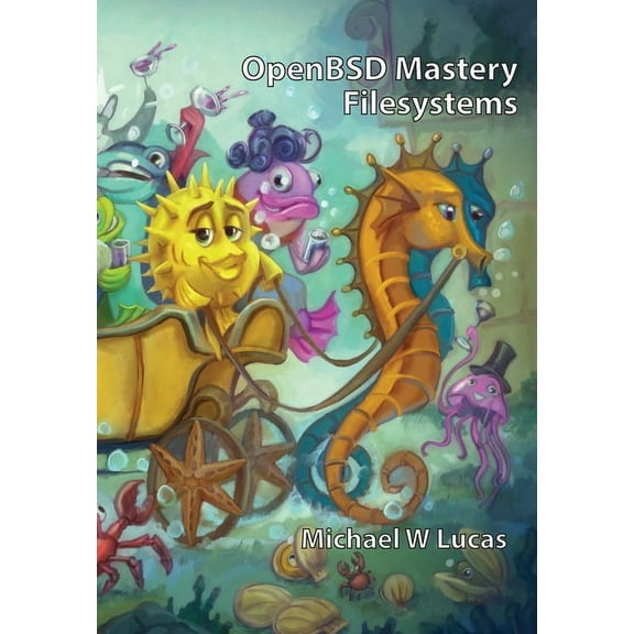 OpenBSD Mastery: Filesystems, (Hardcover)