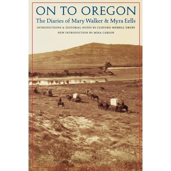 On to Oregon: The Diaries of Mary Walker and Myra Eells, (Paperback)