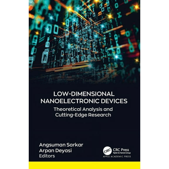 Low-Dimensional Nanoelectronic Devices: Theoretical Analysis and Cutting-Edge Research, (Hardcover)
