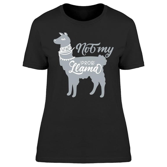 Not My Prob-llama Tee Women's -Image by Shutterstock