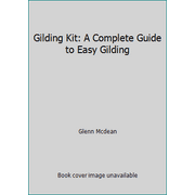 Gilding Kit: A Complete Guide to Easy Gilding, Used [Hardcover]