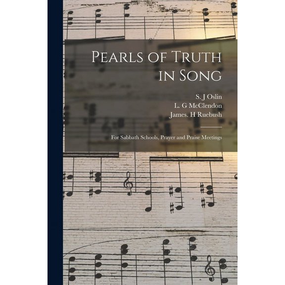 Pearls of Truth in Song: for Sabbath Schools, Prayer and Praise Meetings (Paperback)