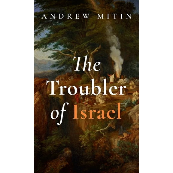 The Troubler of Israel (Hardcover)