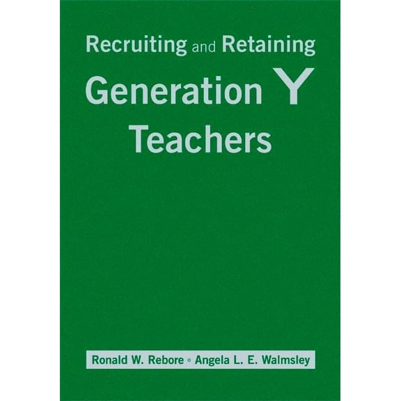 Recruiting and Retaining Generation Y Teachers, (Hardcover)