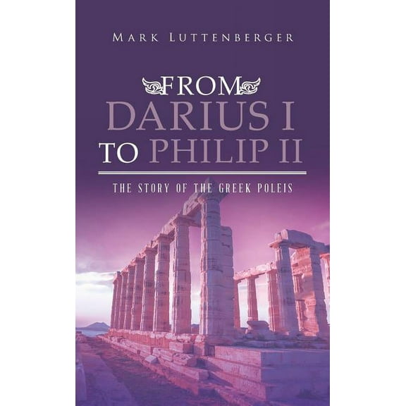 From Darius I to Philip II: The Story of the Greek Poleis (Hardcover)