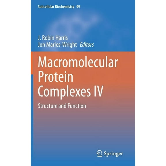Subcellular Biochemistry Macromolecular Protein Complexes IV: Structure and Function, Book 99, (Hardcover)
