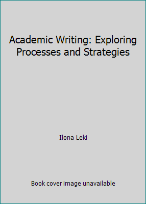 Academic Writing: Exploring Processes  Strategies (Paperback Used)  0312092148 9780312092146