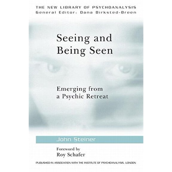 Pre-Owned New Library of Psychoanalysis Seeing and Being Seen: Emerging from a Psychic Retreat, (Paperback)
