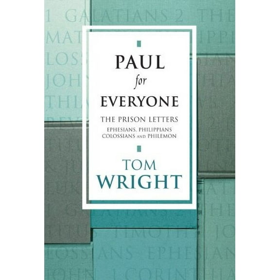 Pre-Owned Paul for Everyone: The Prison Letters - Ephesians, Philippians, Colossians and Philemon (New Testament for Everyone) Paperback