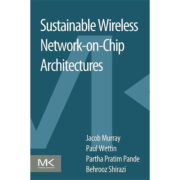 Sustainable Wireless Network-On-Chip Architectures, (Paperback)
